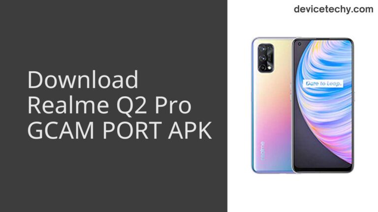 Download Realme Q2 Pro GCAM Port APK