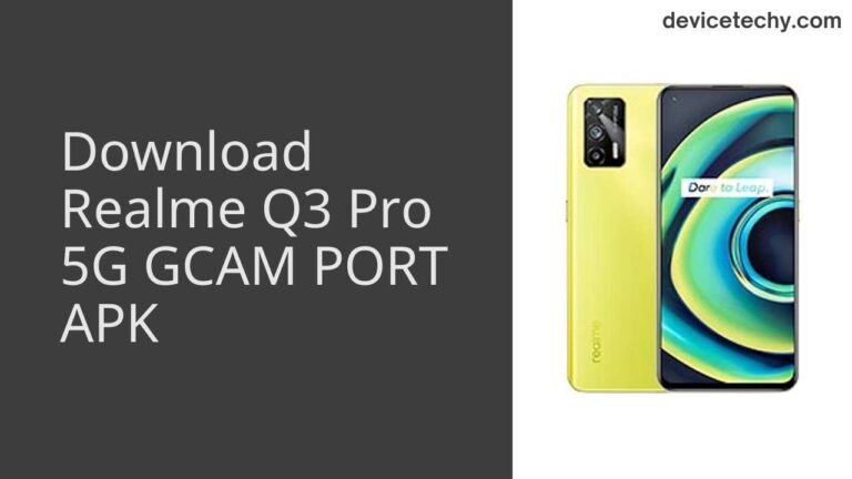 Download Realme Q3 Pro 5G GCAM Port APK