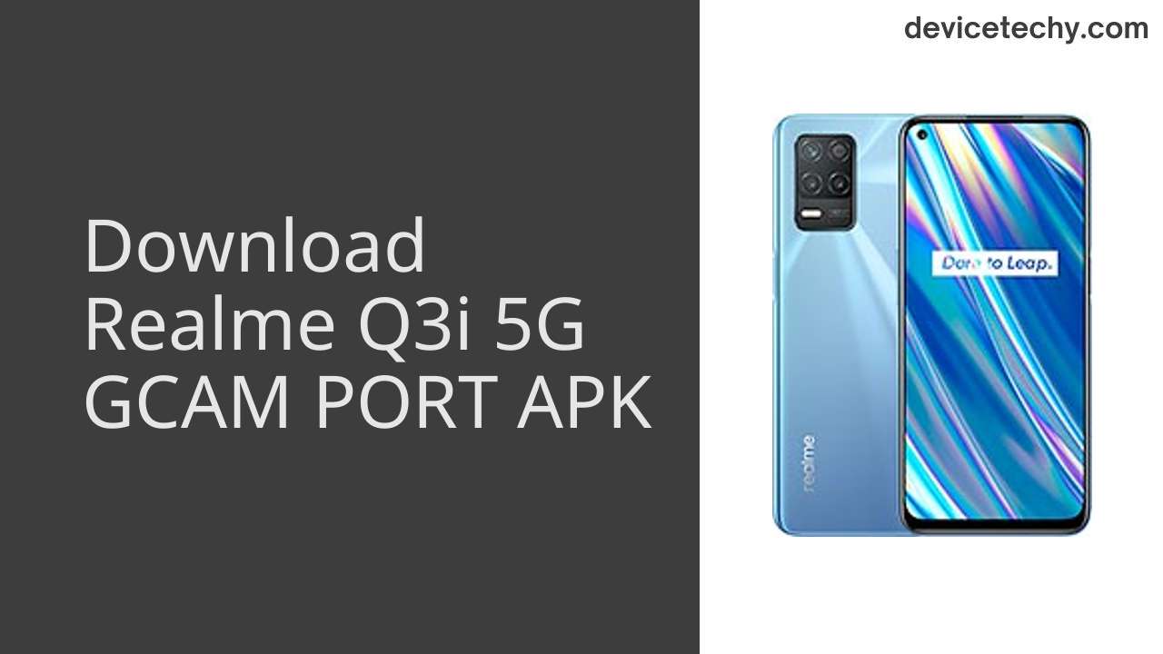 Realme Q3i 5G GCAM PORT APK Download