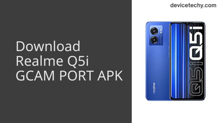 Download Realme Q5i GCAM Port APK