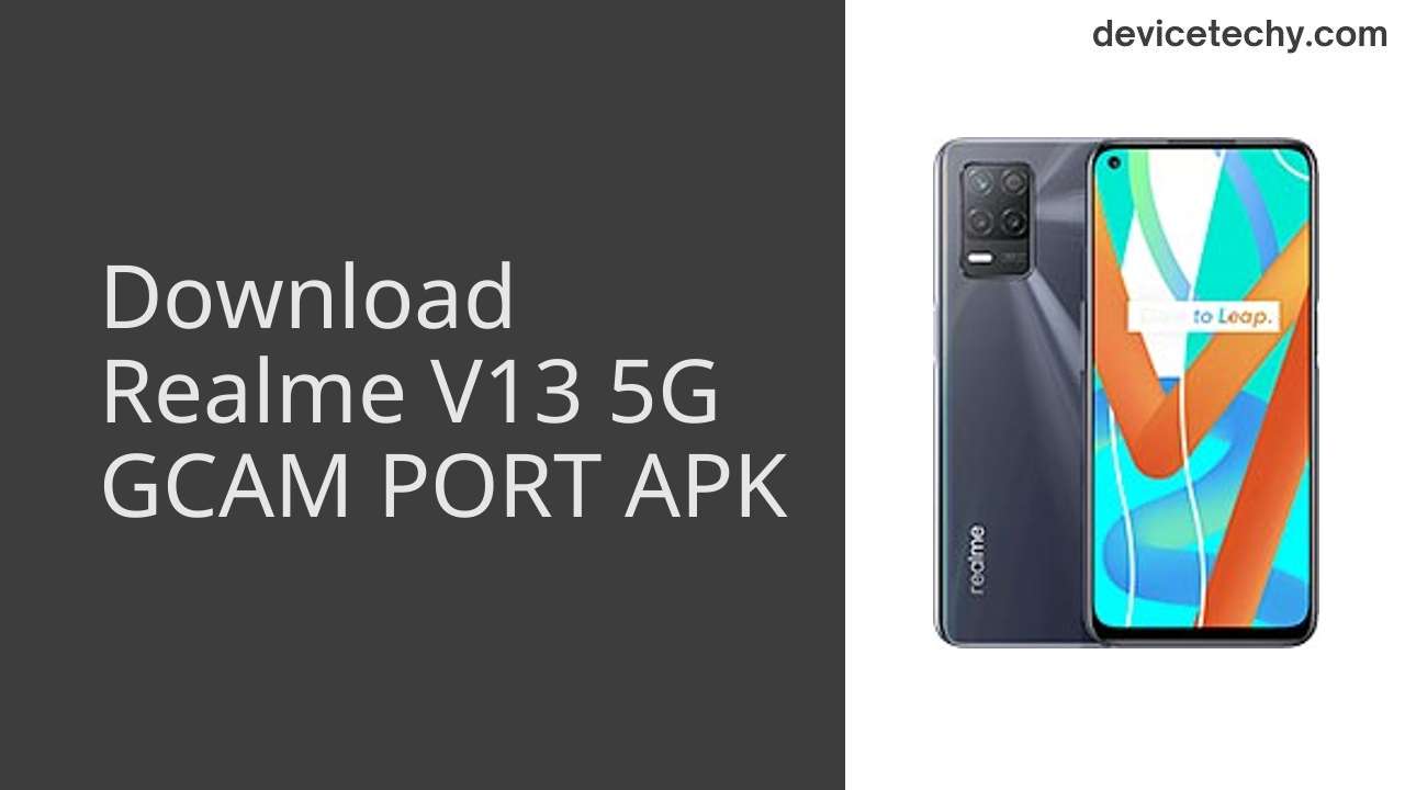 Realme V13 5G GCAM PORT APK Download