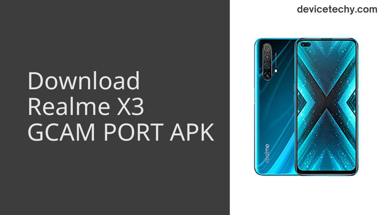 Realme X3 GCAM PORT APK Download