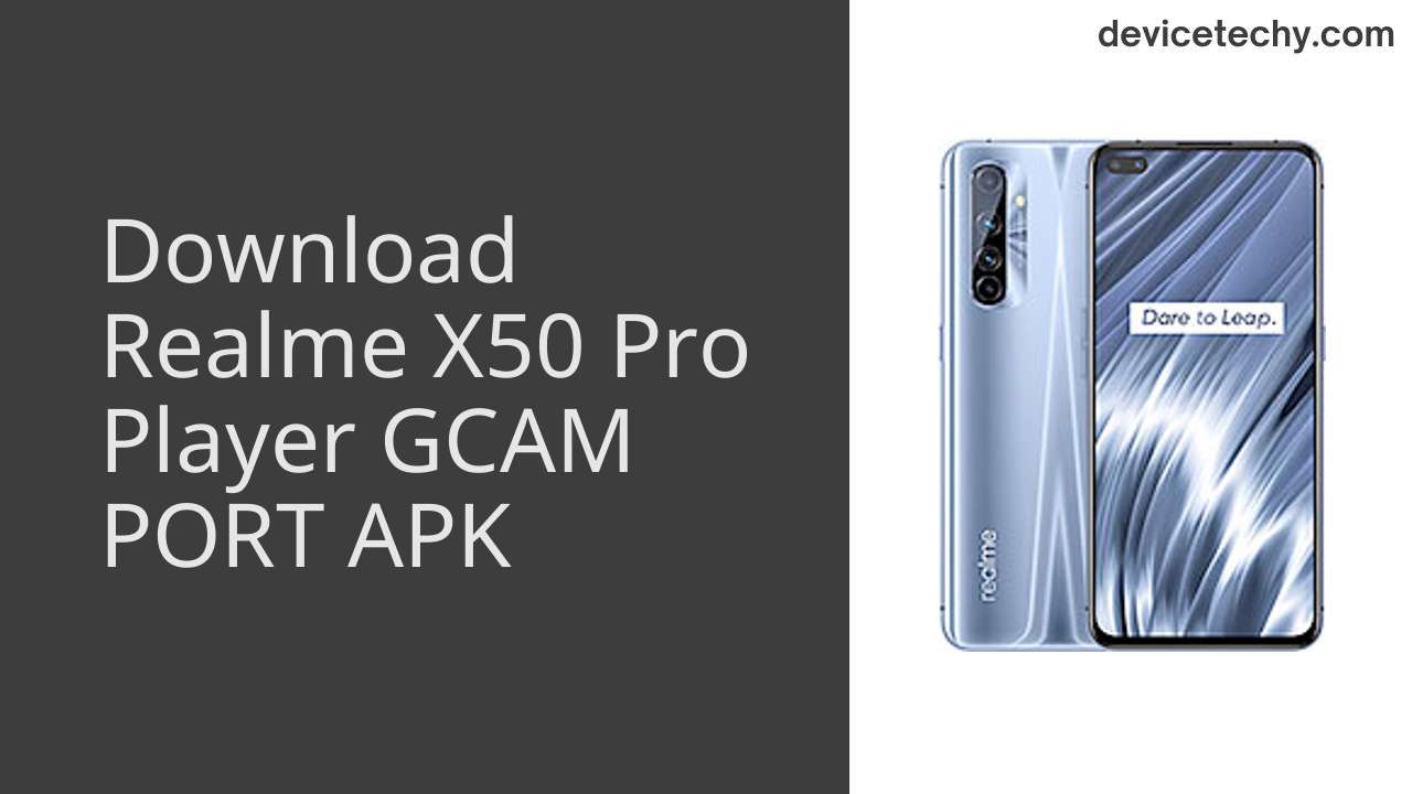 Realme X50 Pro Player GCAM PORT APK Download