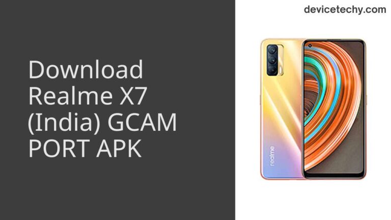 Download Realme X7 (India) GCAM Port APK