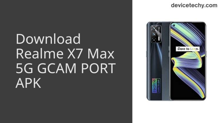 Download Realme X7 Max 5G GCAM Port APK