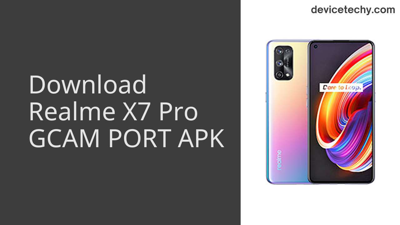 Realme X7 Pro GCAM PORT APK Download