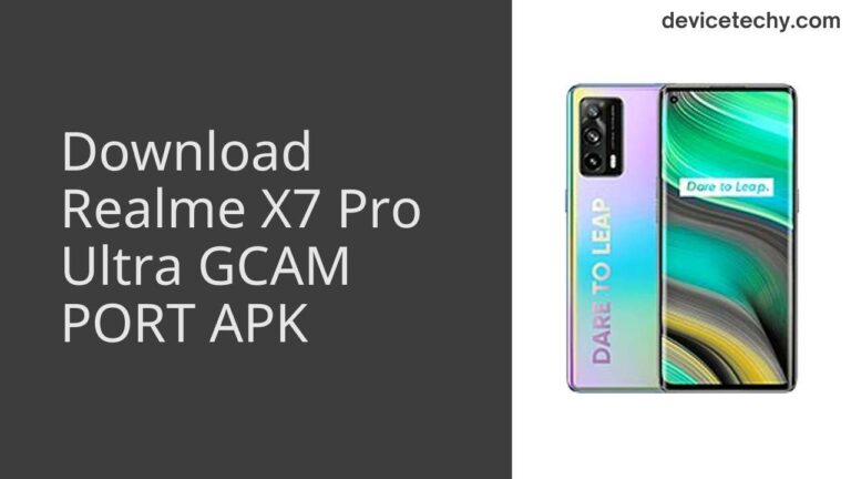 Download Realme X7 Pro Ultra GCAM Port APK