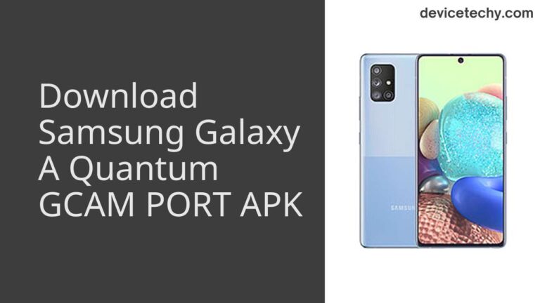 Download Samsung Galaxy A Quantum GCAM Port APK