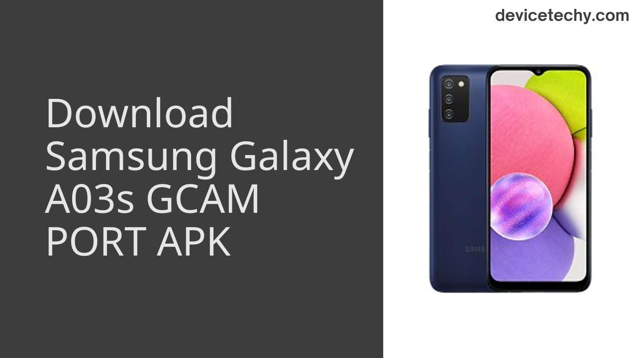 Samsung Galaxy A03s GCAM PORT APK Download