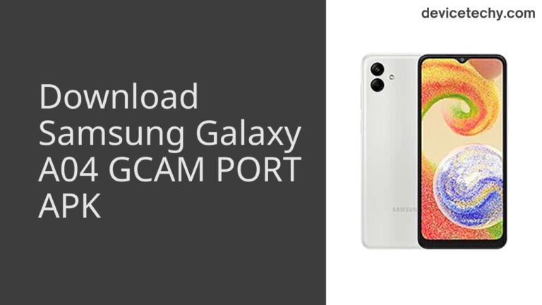 Download Samsung Galaxy A04 GCAM Port APK