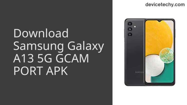 Download Samsung Galaxy A13 5G GCAM Port APK