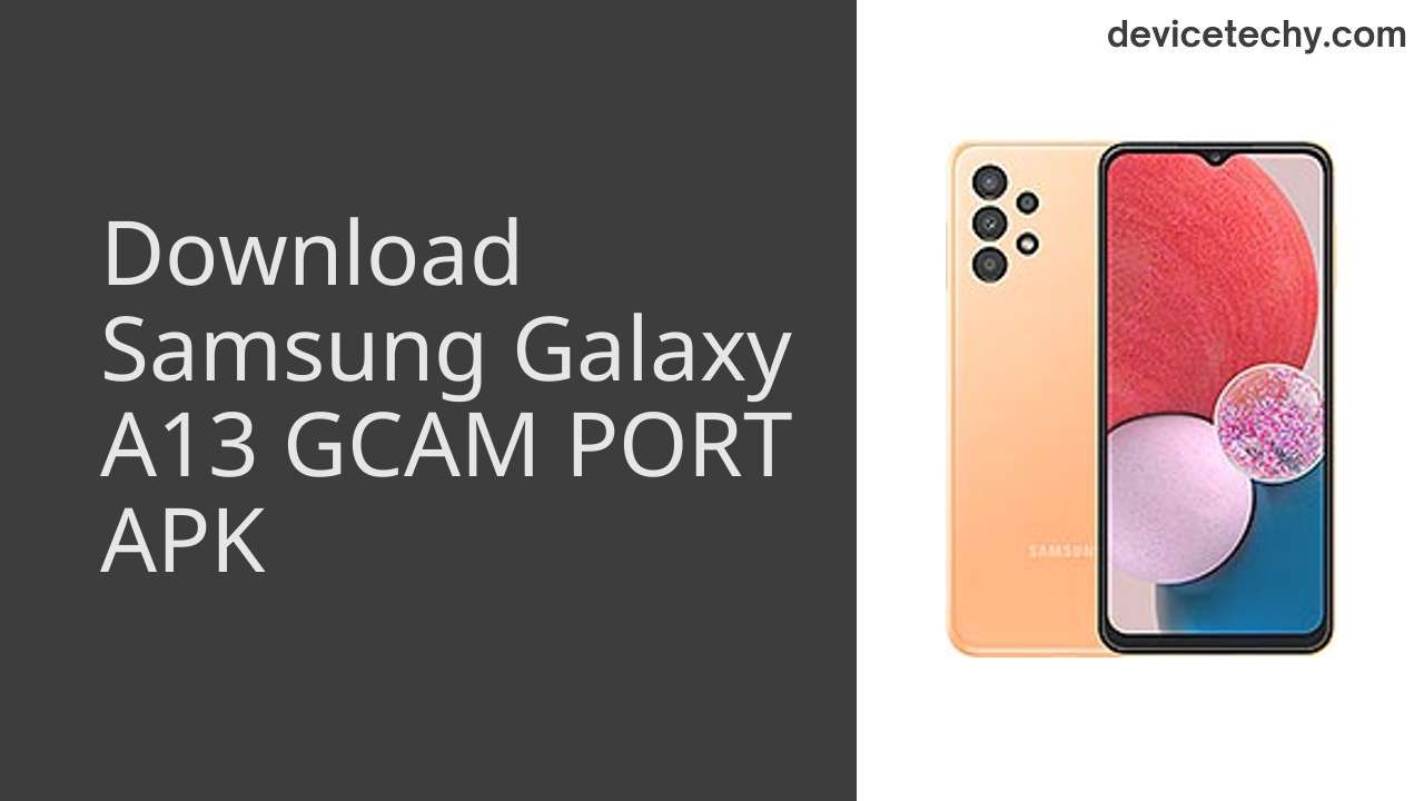 Samsung Galaxy A13 GCAM PORT APK Download