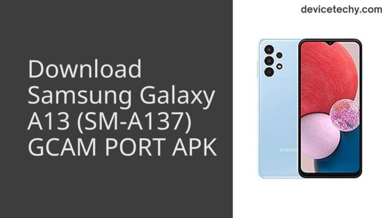 Download Samsung Galaxy A13 (SM-A137) GCAM Port APK