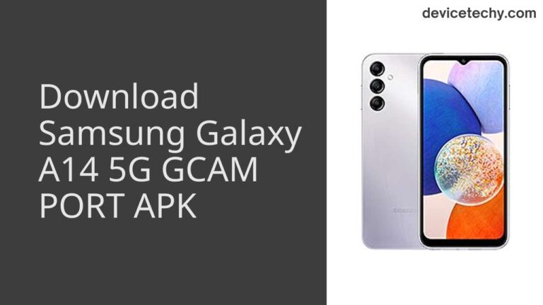 Download Samsung Galaxy A14 5G GCAM Port APK