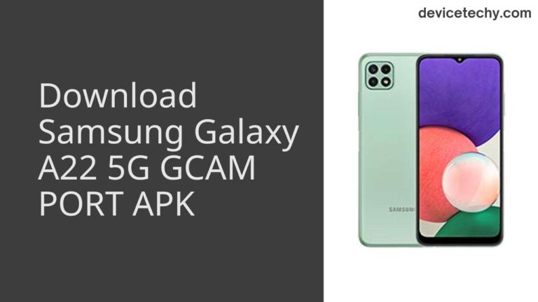 Download Samsung Galaxy A22 5G GCAM Port APK