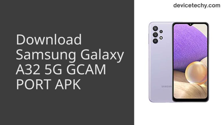 Download Samsung Galaxy A32 5G GCAM Port APK