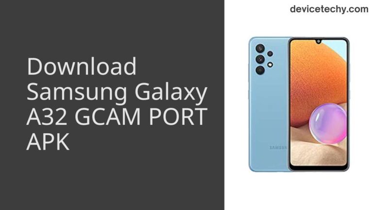 Download Samsung Galaxy A32 GCAM Port APK