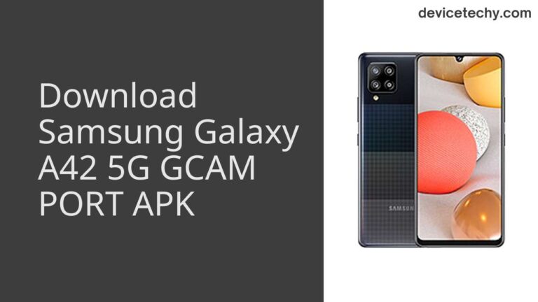 Download Samsung Galaxy A42 5G GCAM Port APK