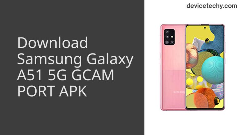 Download Samsung Galaxy A51 5G GCAM Port APK