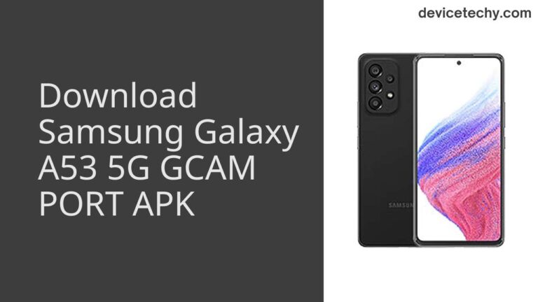 Download Samsung Galaxy A53 5G GCAM Port APK