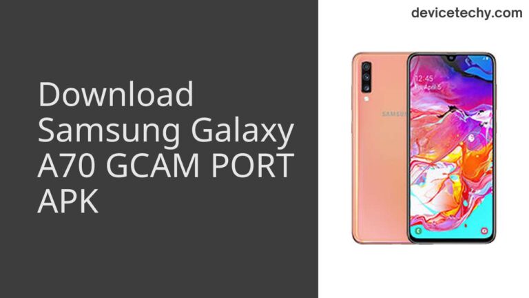 Download Samsung Galaxy A70 GCAM Port APK