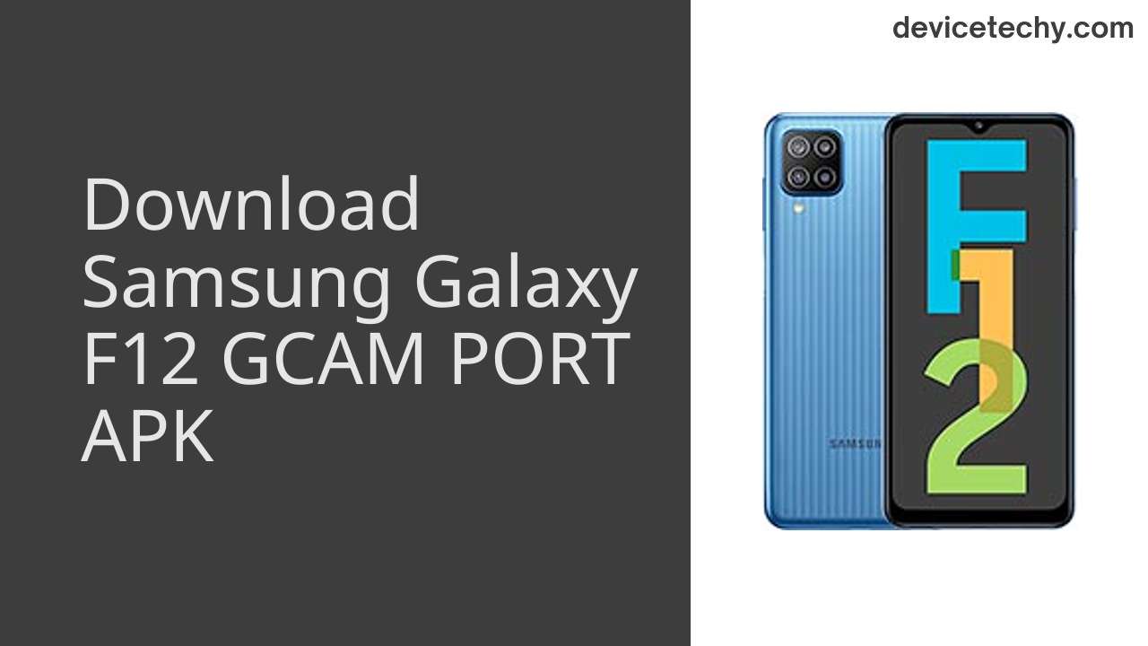 Samsung Galaxy F12 GCAM PORT APK Download