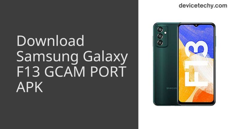 Download Samsung Galaxy F13 GCAM Port APK