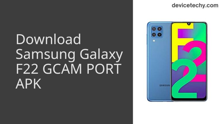 Download Samsung Galaxy F22 GCAM Port APK