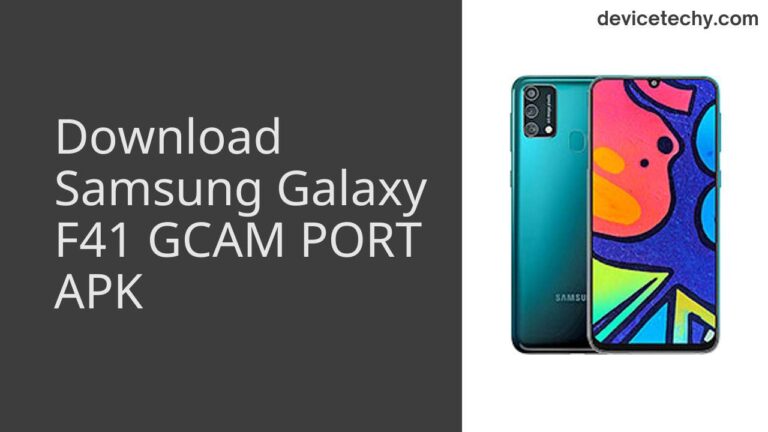 Download Samsung Galaxy F41 GCAM Port APK