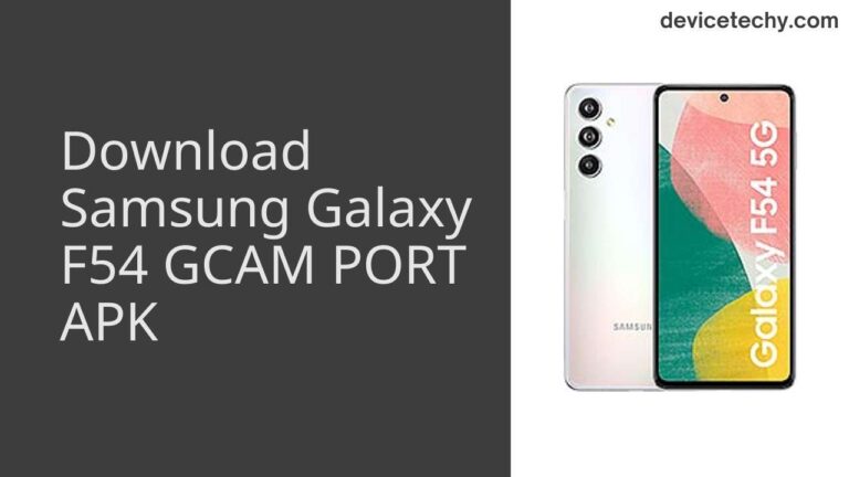 Download Samsung Galaxy F54 GCAM Port APK