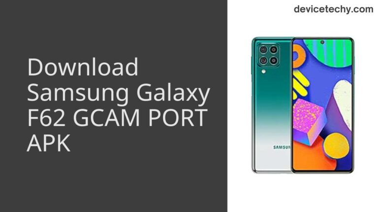 Download Samsung Galaxy F62 GCAM Port APK