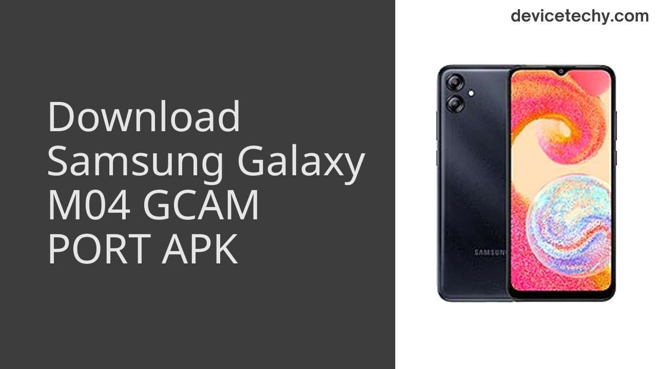 Samsung Galaxy M04 GCAM PORT APK Download