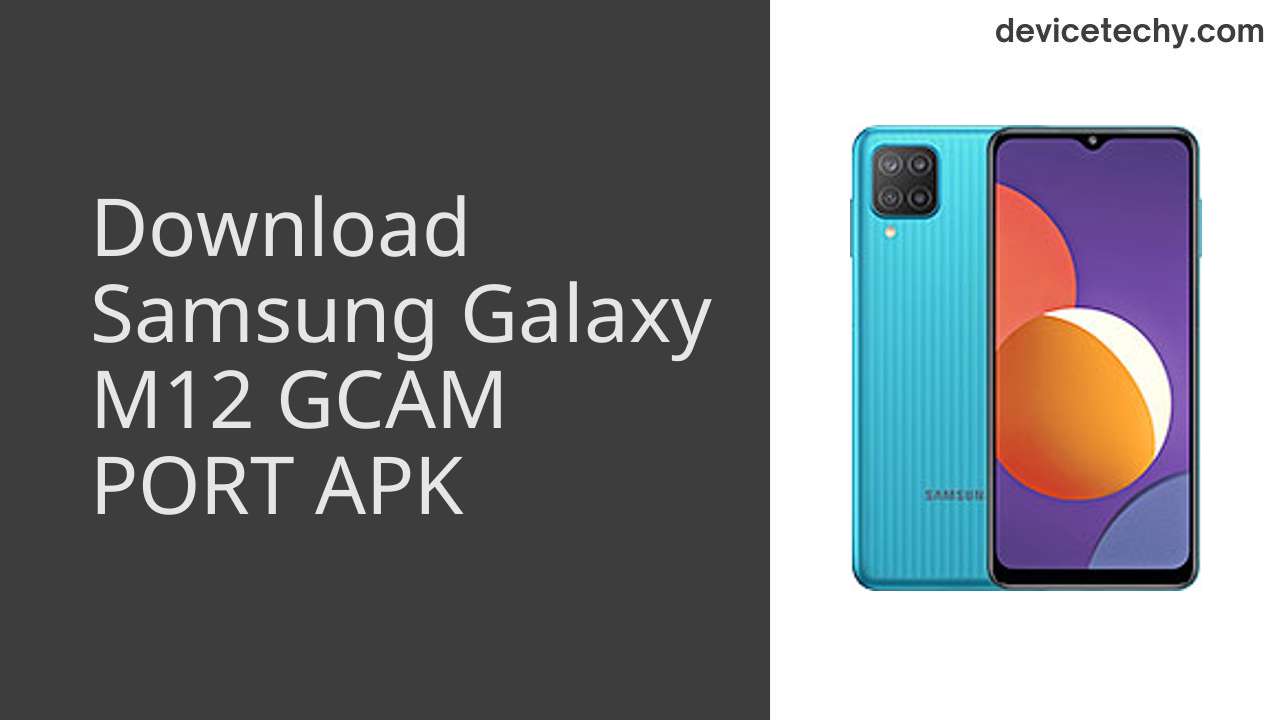 Samsung Galaxy M12 GCAM PORT APK Download