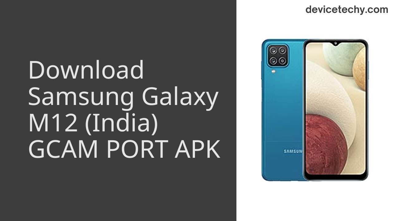 Samsung Galaxy M12 (India) GCAM PORT APK Download