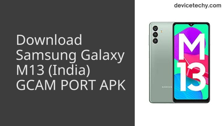 Download Samsung Galaxy M13 (India) GCAM Port APK