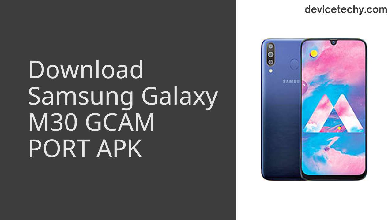 Samsung Galaxy M30 GCAM PORT APK Download