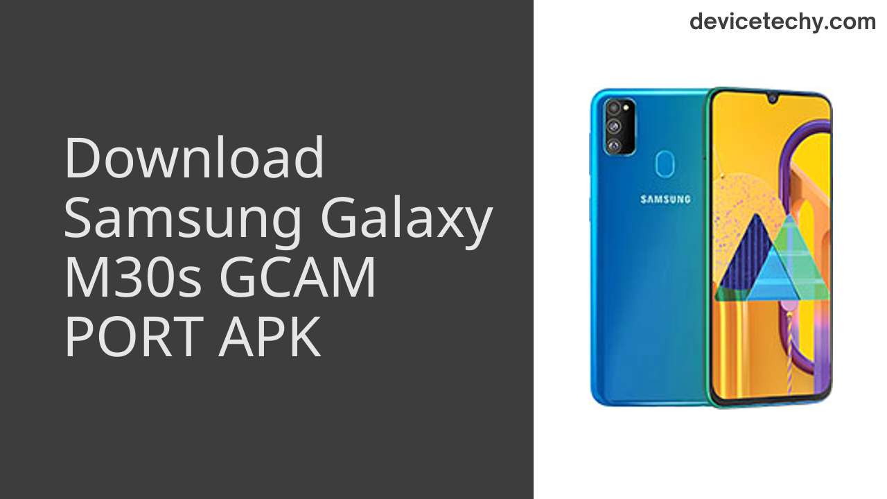 Samsung Galaxy M30s GCAM PORT APK Download