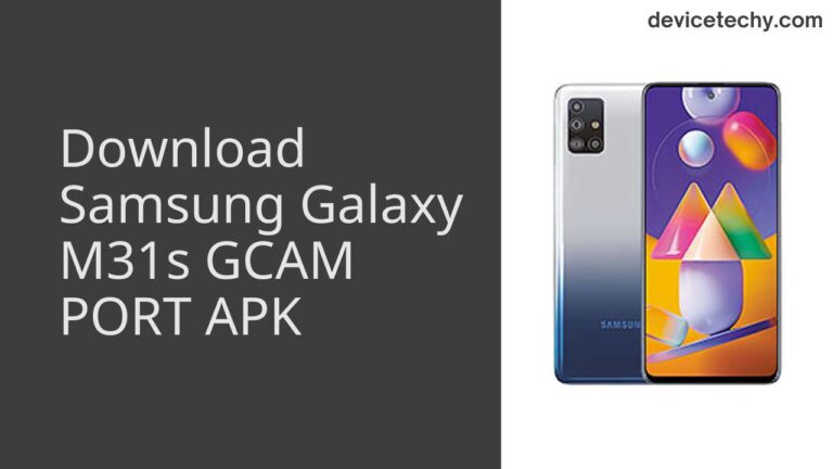 Download Samsung Galaxy M31s GCAM Port APK