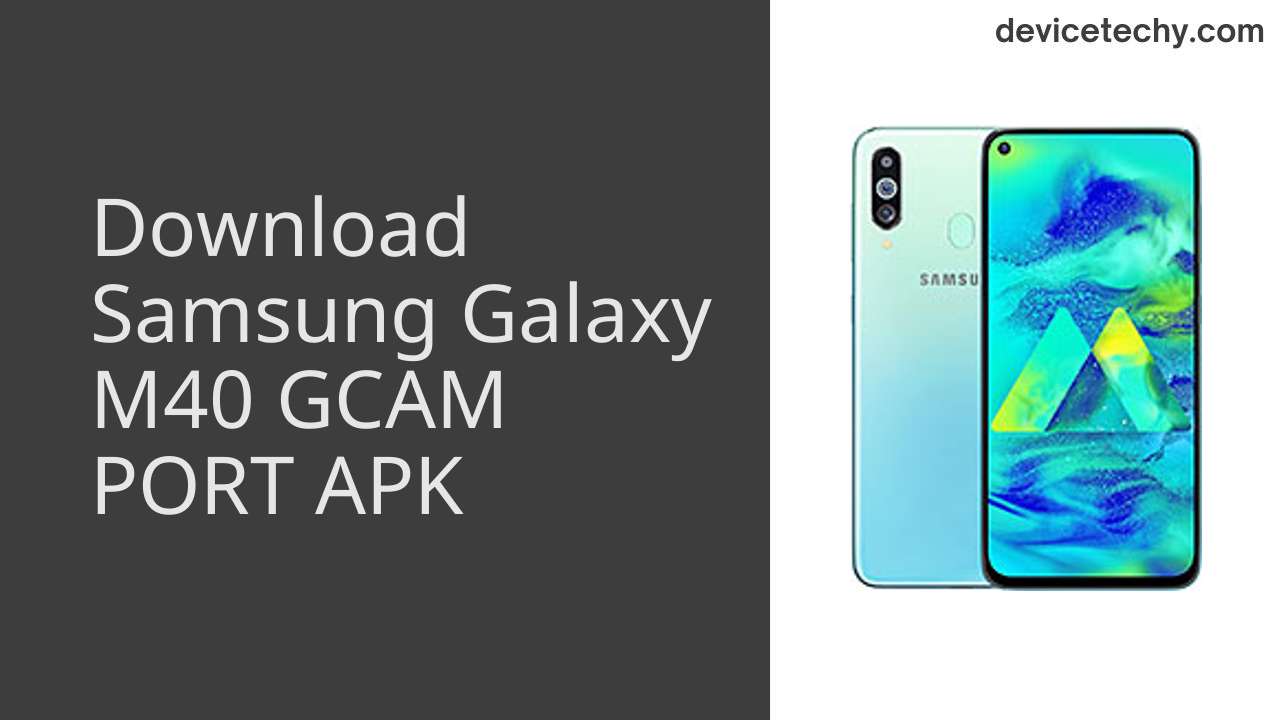 Samsung Galaxy M40 GCAM PORT APK Download