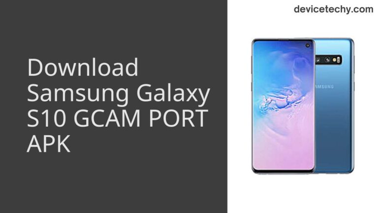 Download Samsung Galaxy S10 GCAM Port APK