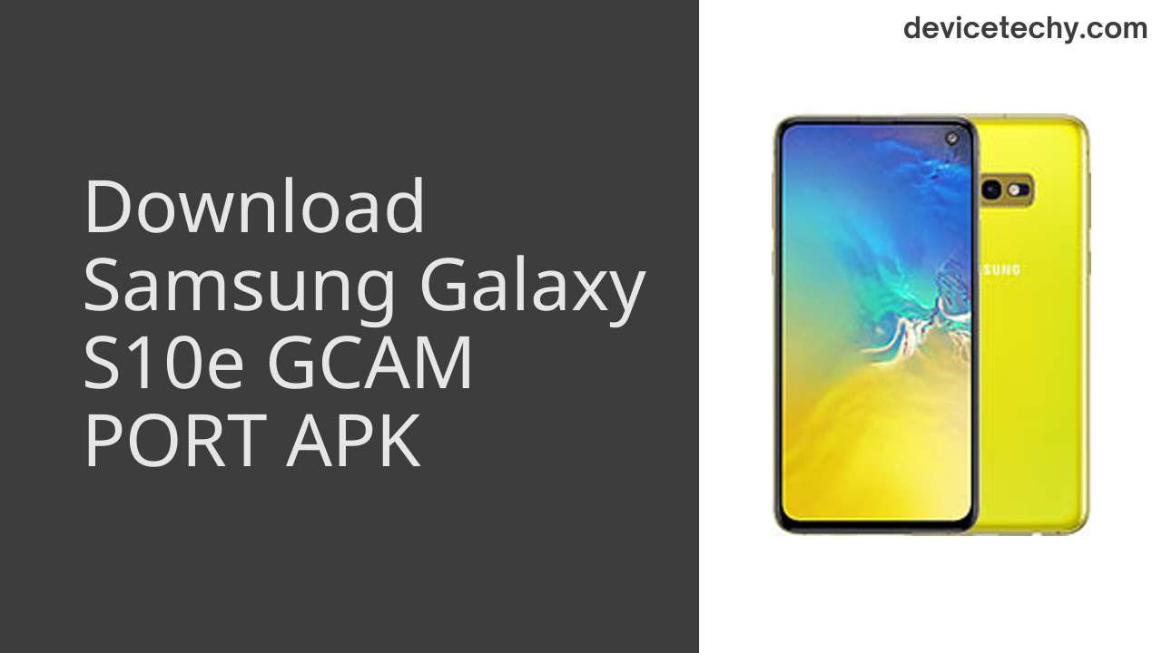 Samsung Galaxy S10e GCAM PORT APK Download