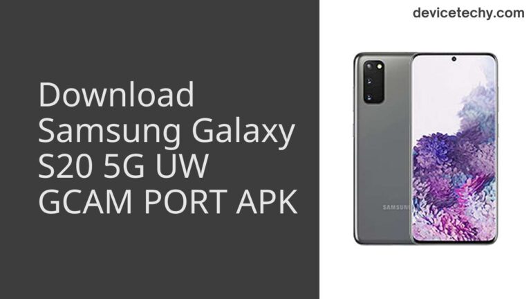 Download Samsung Galaxy S20 5G UW GCAM Port APK