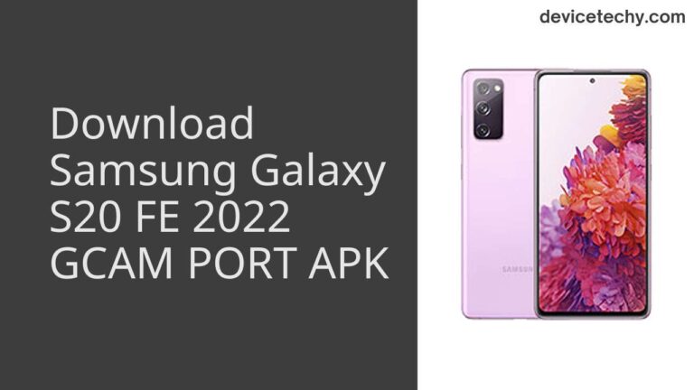 Download Samsung Galaxy S20 FE 2022 GCAM Port APK