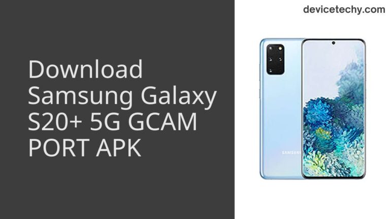 Download Samsung Galaxy S20+ 5G GCAM Port APK