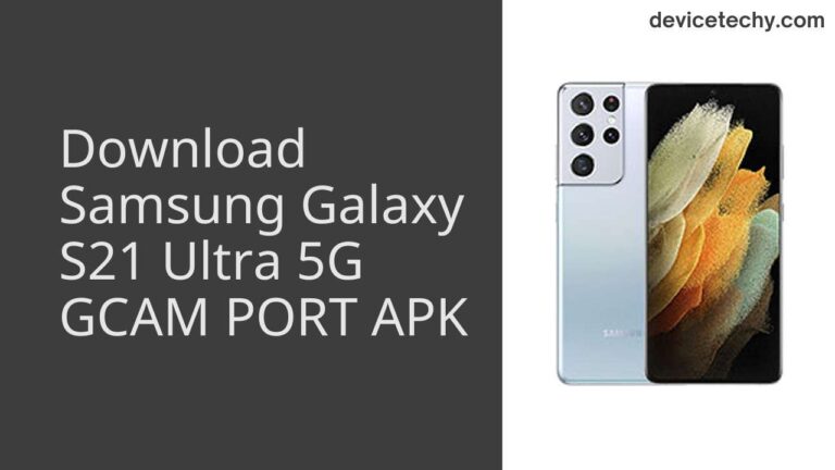 Download Samsung Galaxy S21 Ultra 5G GCAM Port APK