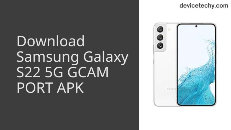 Download Samsung Galaxy S22 5G GCAM Port APK