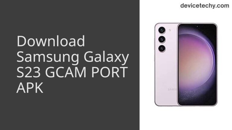 Download Samsung Galaxy S23 GCAM Port APK