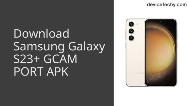 Download Samsung Galaxy S23+ GCAM Port APK