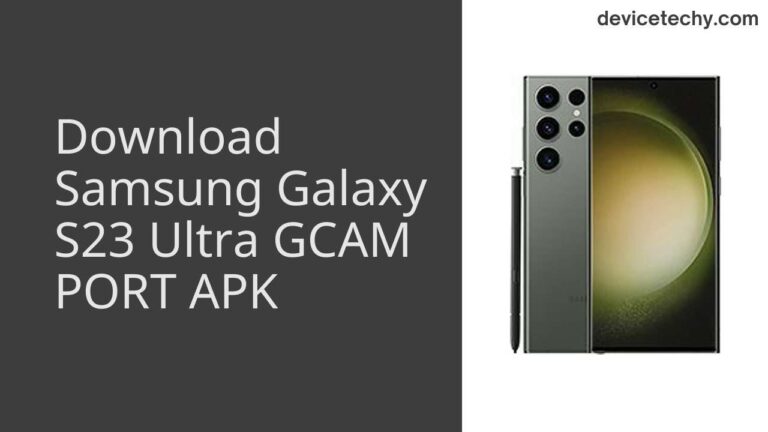 Download Samsung Galaxy S23 Ultra GCAM Port APK