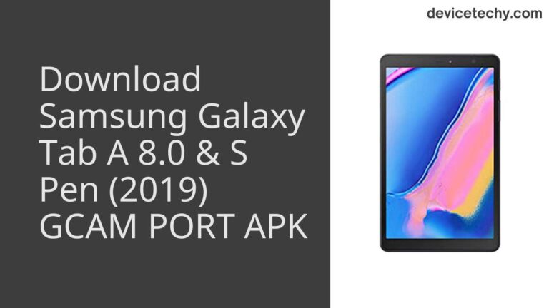 Download Samsung Galaxy Tab A 8.0 & S Pen (2019) GCAM Port APK